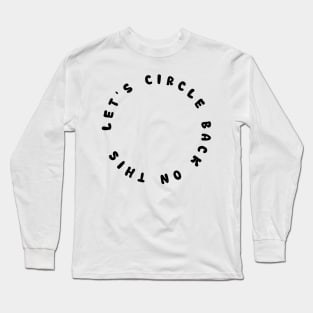 Let’s Circle Back On This Long Sleeve T-Shirt